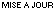 miseajour